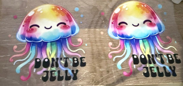Dont be jelly