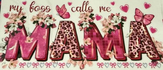 Mom - My boss calls me mama