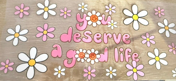 Inspirational - You deserve a good life