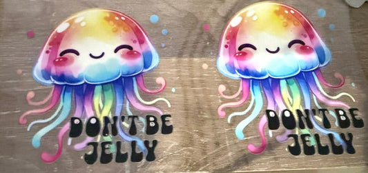 Dont be jelly